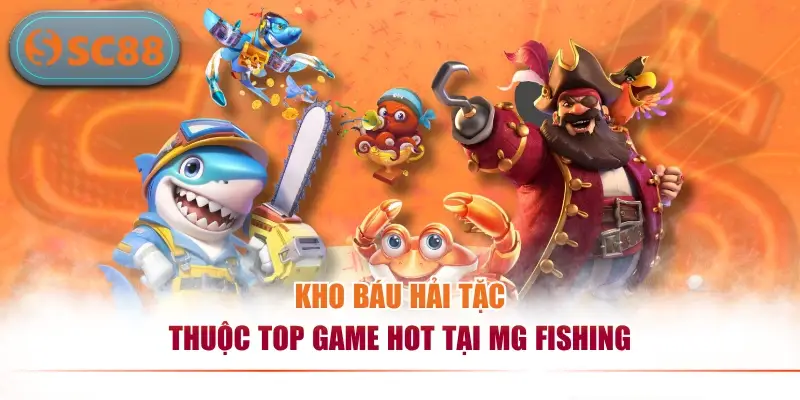 Kho báu hải tặc thuộc top game hot tại MG Fishing